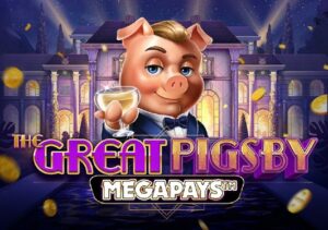 The Great Pigsby Megapays Machine a sous The Great Pigsby Megapays
